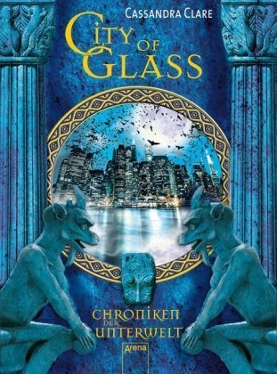 Chroniken der Unterwelt Band 3 - City of Glass