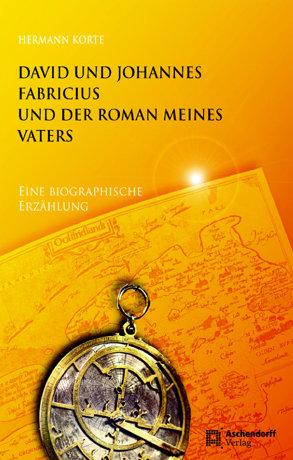 David und Johannes Fabricius und der Roman meines Vaters