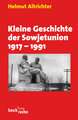 Kleine Geschichte der Sowjetunion 1917-1991