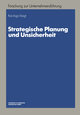 Strategische Planung und Unsicherheit