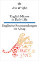 English Idioms in Daily Life Englische Redewendungen im Alltag