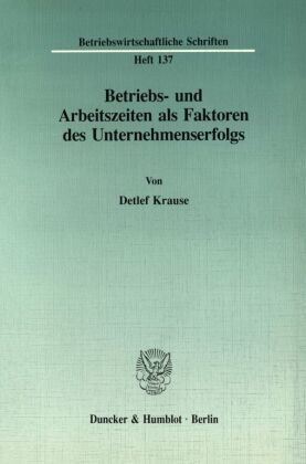 Betriebs- und Arbeitszeiten als Faktoren des Unternehmenserfolgs.