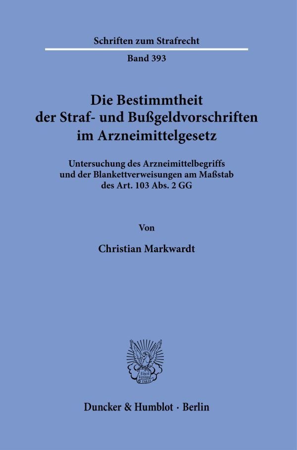 Die Bestimmtheit der Straf- und Bußgeldvorschriften im Arzneimittelgesetz