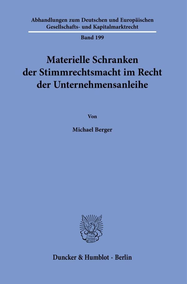 Materielle Schranken der Stimmrechtsmacht im Recht der Unternehmensanleihe