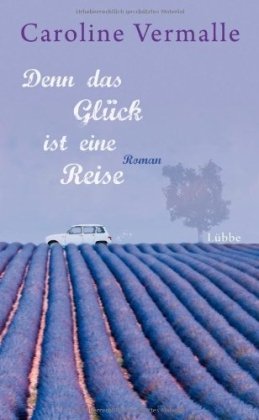 Denn das Glück ist eine Reise