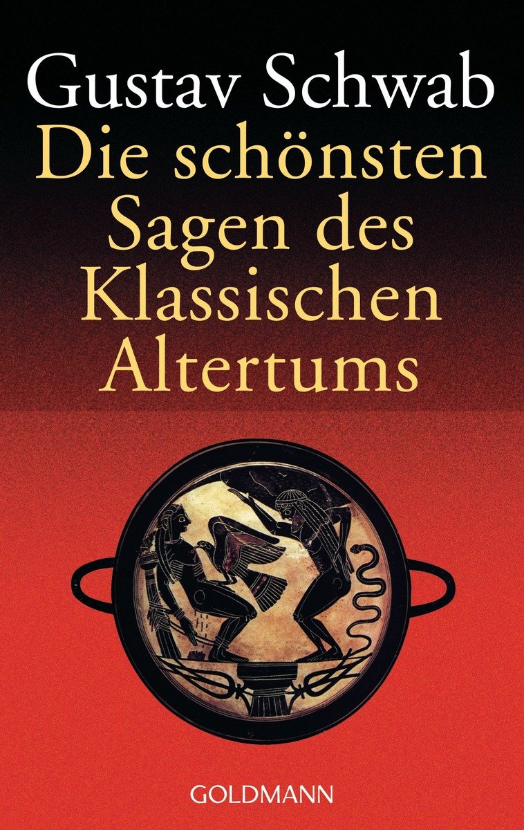 Schwab. Die Schönsten Sagen des  klassischen Altertums