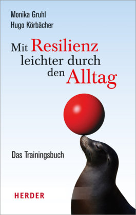 Mit Resilienz leichter durch den Alltag