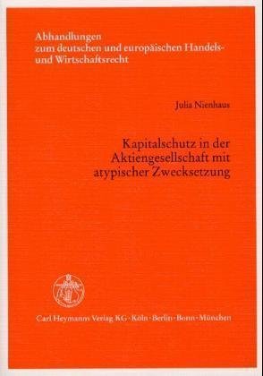 Kapitalschutz in der Aktiengesellschaft mit atypischer Zwecksetzung