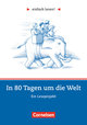 Einfach lesen!, Leseprojekte, Leseförderung ab Klasse 5, Niveau 2, In 80 Tagen um die Welt, Ein Leseprojekt nach dem Roman von Jules Verne, Arbeitsbuch mit Lösungen