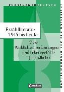 Kursthemen Deutsch, Erzählliteratur 1945 bis heute: Über Wirklichkeitserfahrungen und Lebensgefühle Jugendlicher, Handreichungen für den Unterricht, Mit Lösungen, Klausurvorschlägen und Zusatztexten