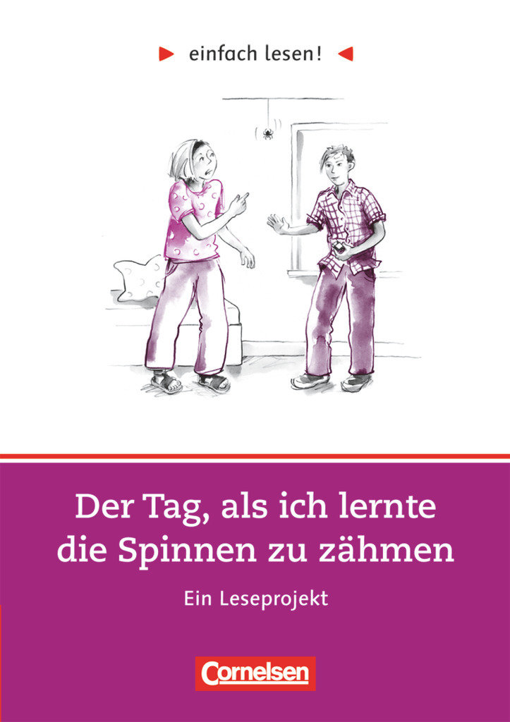 Einfach lesen!, Leseprojekte, Leseförderung ab Klasse 5, Niveau 2, Der Tag, als ich lernte die Spinnen zu zähmen, Ein Leseprojekt nach dem Roman von Jutta Richter, Arbeitsbuch mit Lösungen