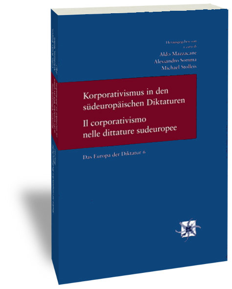 Korporativismus in den südeuropäischen Diktaturen. Il corporativismo nelle dittature sudeuropee