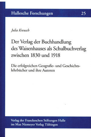 Der Verlag der Buchhandlung des Waisenhauses als Schulbuchverlag zwischen 1830 und 1918