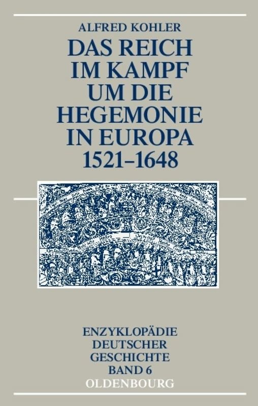 Das Reich im Kampf um die Hegemonie in Europa 1521-1648