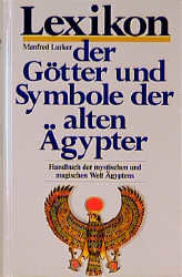 Lexikon der Götter und Symbole der alten Ägypter