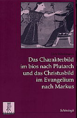 Das Charakterbild im bios nach Plutarch und das Christusbild im Evangelium nach