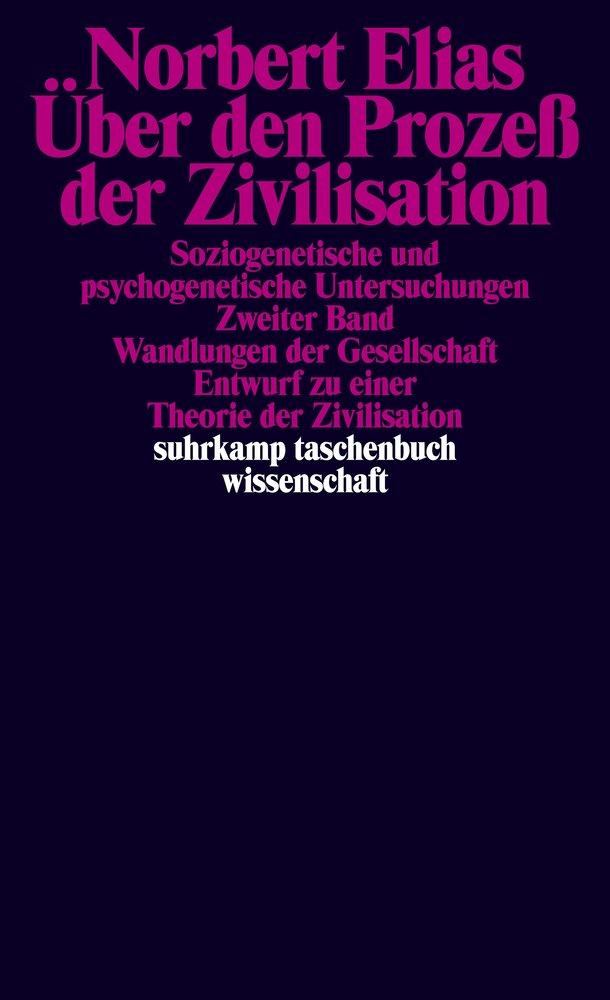 Über den Prozeß der Zivilisation. Soziogenetische und psychogenetische Untersuchungen