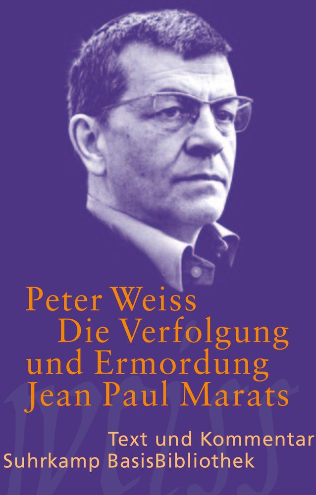 Die Verfolgung und Ermordung Jean Paul Marats dargestellt durch die Schauspielgruppe des Hospizes zu Charenton unter Anleitung des Herrn de Sade