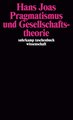 Pragmatismus und Gesellschaftstheorie