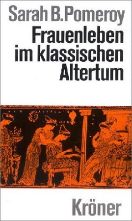 Frauenleben im klassischen Altertum