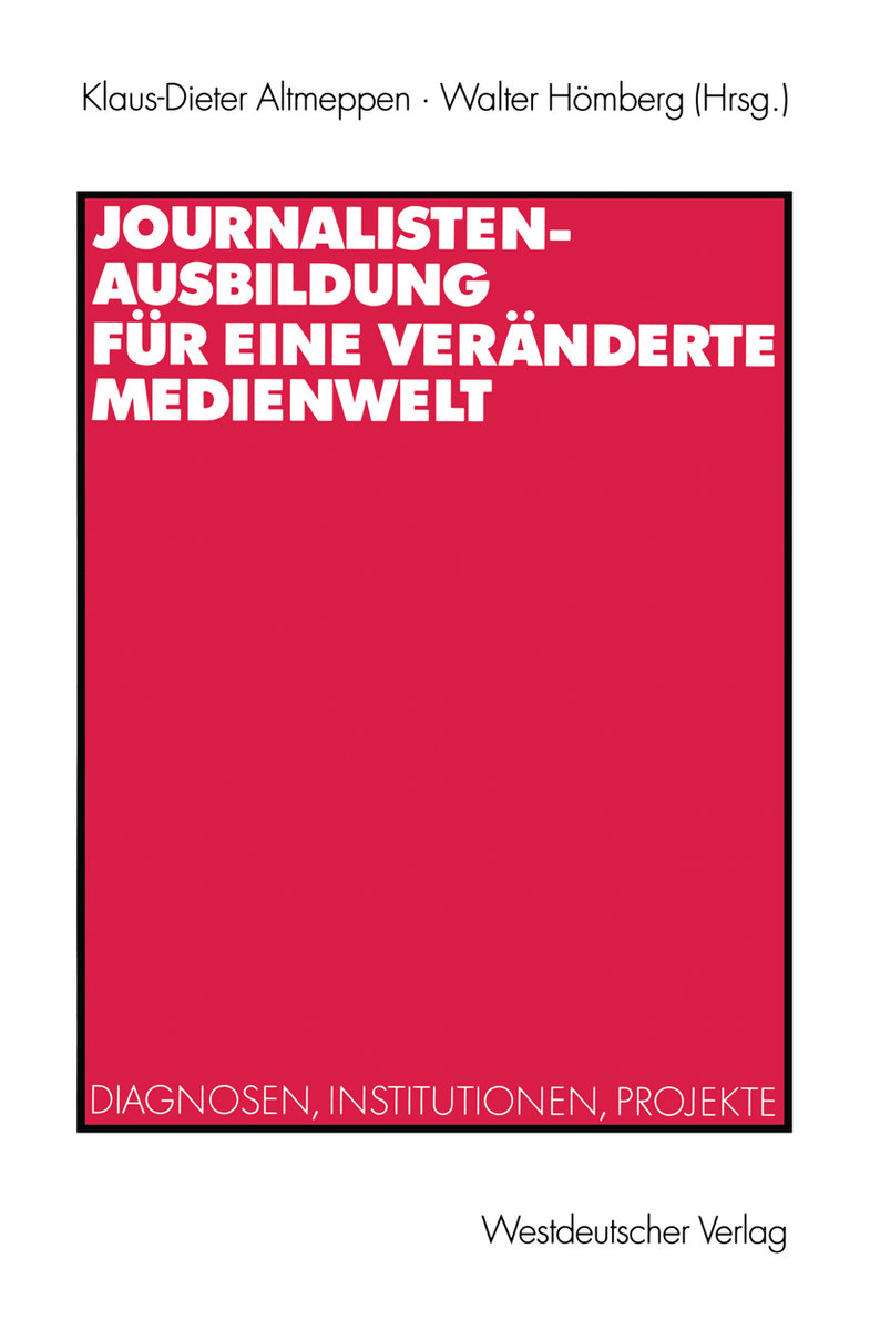 Journalistenausbildung für eine veränderte Medienwelt