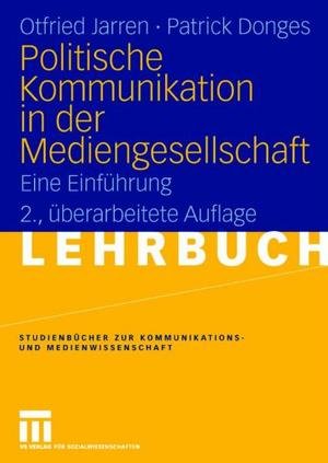 Politische Kommunikation in der Mediengesellschaft