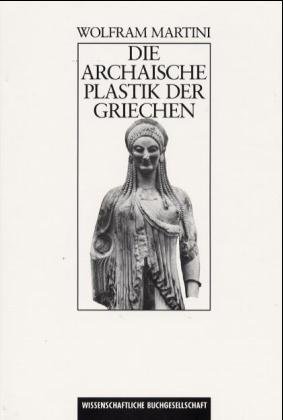 Die Archaische Plastik der Griechen