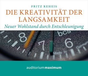 Die Kreativität der Langsamkeit. Lesefassung