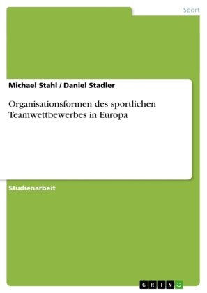 Organisationsformen des sportlichen Teamwettbewerbes in Europa