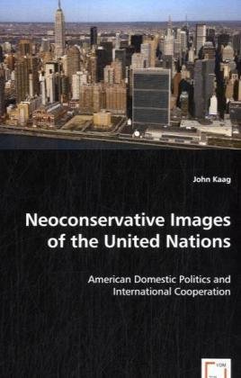 Neoconservative Images of the United Nations