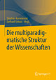 Die multiparadigmatische Struktur der Wissenschaften