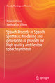 Speech Prosody in Speech Synthesis: Modeling and generation of prosody for high quality and flexible speech synthesis