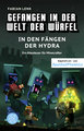 Gefangen in der Welt der Würfel. In den Fängen der Hydra. Ein Abenteuer für Minecrafter