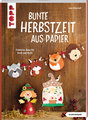 Bunte Herbstzeit aus Papier (kreativ.kompakt)