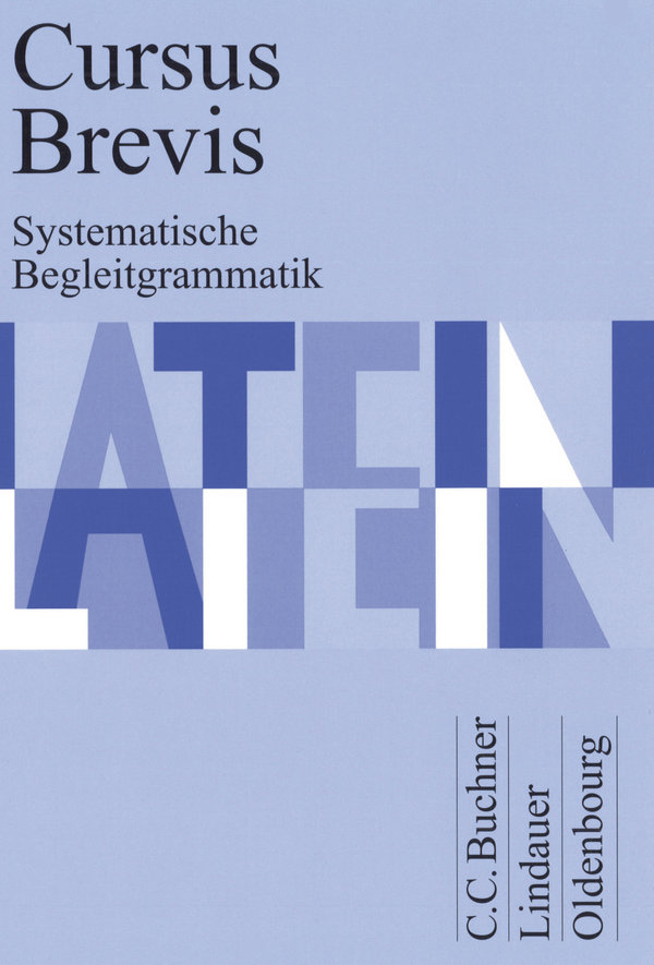 Cursus Brevis Systematische Begleit- grammatik