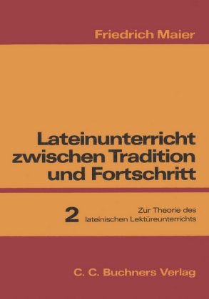 Lateinunterricht zwischen Tradition und Fortschritt 2