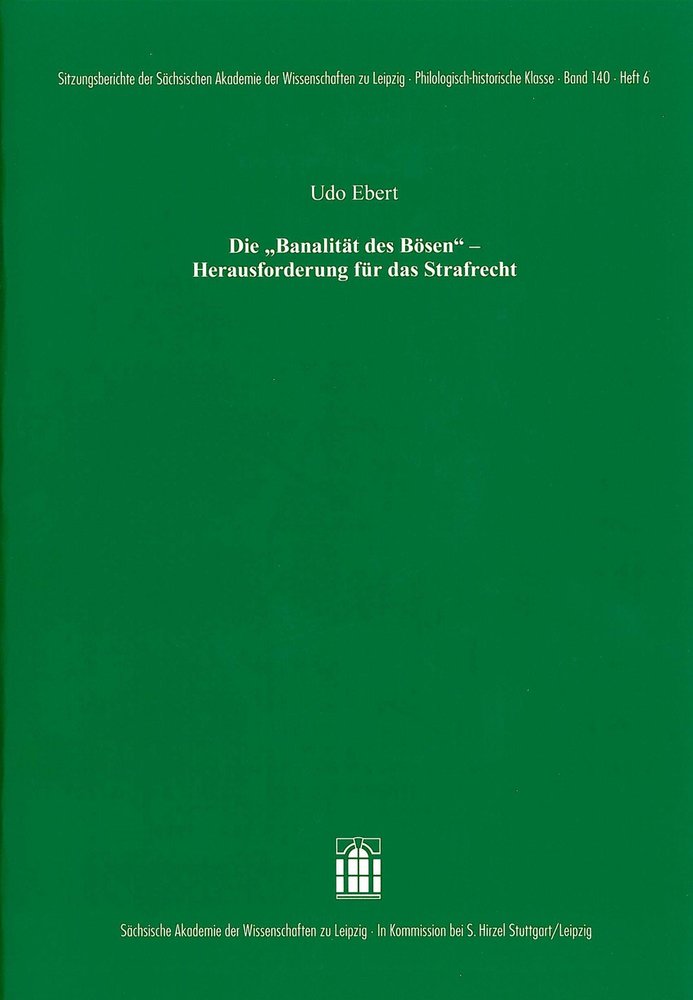 Die 'Banalität des Bösen' - Herausforderung für das Strafrecht