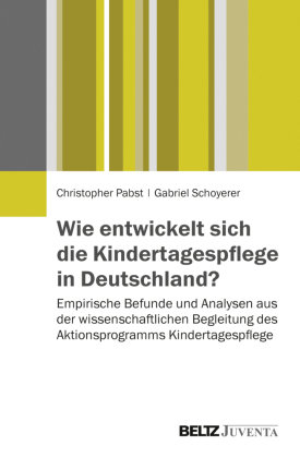 Wie entwickelt sich die Kindertagespflege in Deutschland?