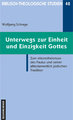 Unterwegs zur Einzigkeit und Einheit Gottes