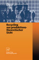 Recycling aus produktionstheoretischer Sicht