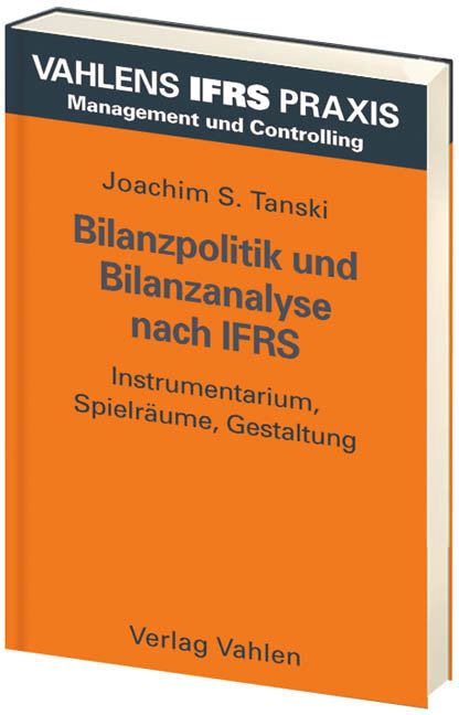 Bilanzpolitik und Bilanzanalyse nach IFRS - IFRS Praxis