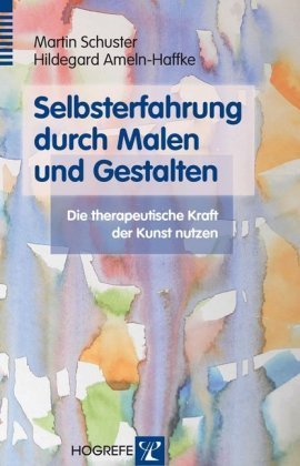 Selbsterfahrung durch Malen und Gestalten