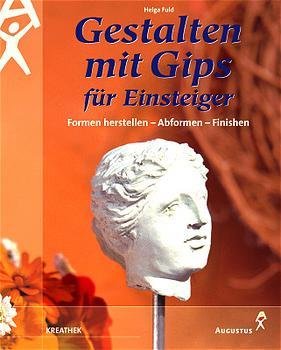 Gestalten mit Gips für Einsteiger