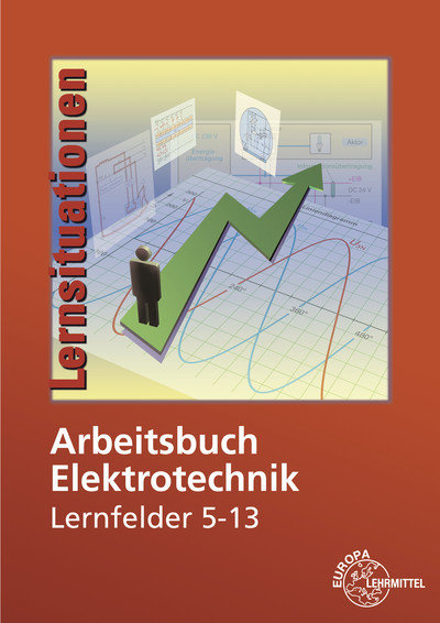 Arbeitsbuch Elektrotechnik Lernfelder 5-13