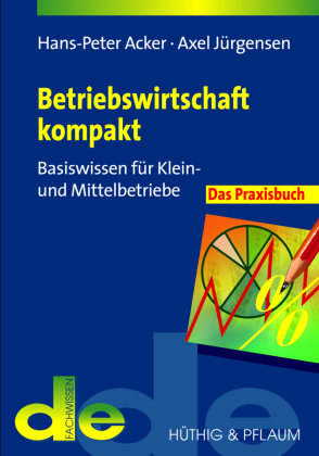 Betriebswirtschaft kompakt - das Praxisbuch