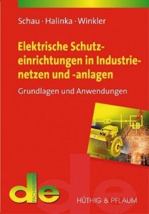 Elektrische Schutzeinrichtungen in Industrienetzen und -anlagen