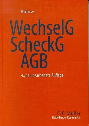 Heidelberger Kommentar zum Wechselgesetz (WechselG), Scheckgesetz (ScheckG) und zu den Allgemeinen Geschäftsbedingungen