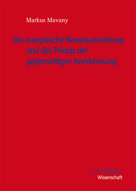 Die europäische Beweisanordnung und das Prinzip der gegenseitigen Anerkennung