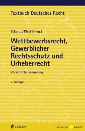 Wettbewerbsrecht (WettbR), Gewerblicher Rechtsschutz und Urheberrecht (UrhR)