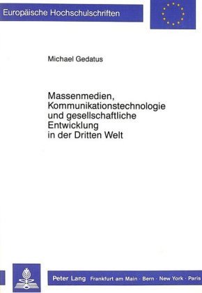 Massenmedien, Kommunikationstechnologie und gesellschaftliche Entwicklung in der Dritten Welt